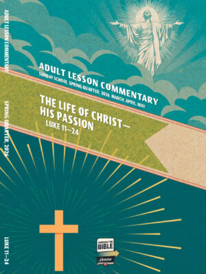 Sunday School ADULT LESSON COMMENTARY, Spring 2026