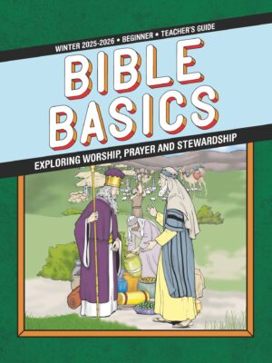 Sunday School BIBLE BASICS BEGINNER TEACHER'S GUIDE, Winter 2025-2026