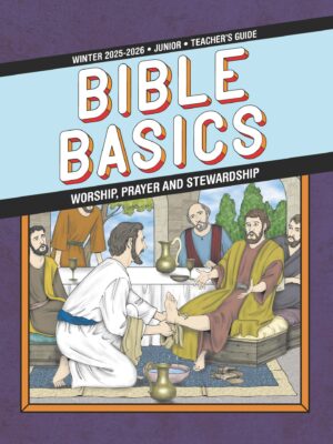 Sunday School BIBLE BASICS JUNIOR TEACHER'S GUIDE, Winter 2025-2026