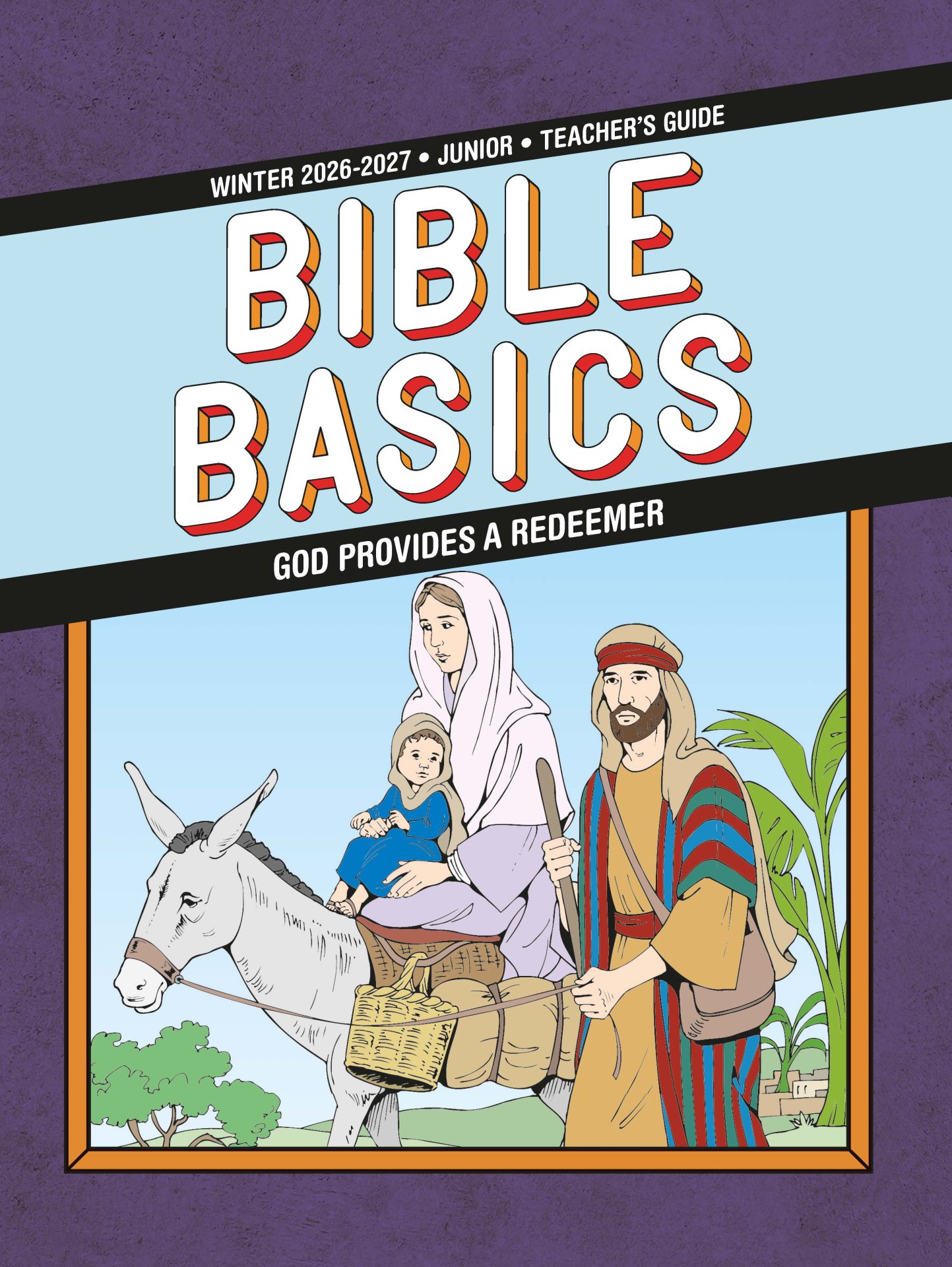 Sunday School, Bible Basics, Junior Teacher's Guide, Winter 2026-27