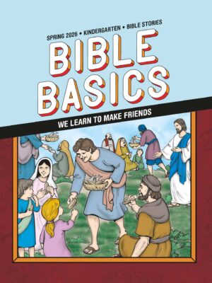 Sunday School BIBLE BASICS KINDERGARTEN BIBLE STORIES, Spring 2026
