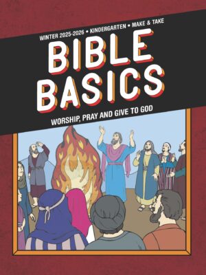 Sunday School BIBLE BASICS KINDERGARTEN MAKE & TAKE, Winter 2025-2026