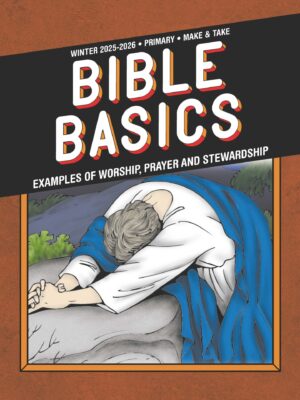 Sunday School BIBLE BASICS PRIMARY MAKE & TAKE, Winter 2025-2026