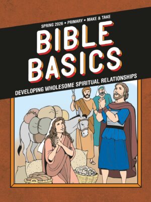 Sunday School BIBLE BASICS PRIMARY MAKE & TAKE, Spring 2026