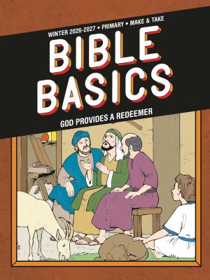 Sunday School, Bible Basics, Primary Make & Take, Winter 2026-27