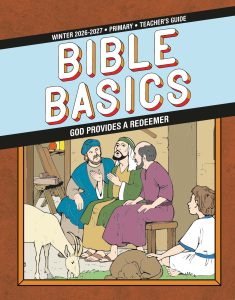 Sunday School, Bible Basics, Primary Teacher's Guide, Winter 2026-27