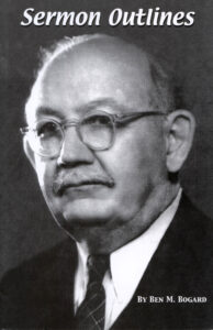 SERMON OUTLINE #1 by Ben M Bogard