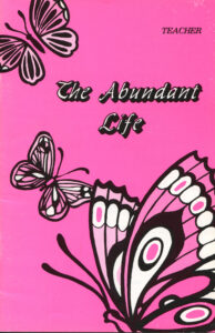 THE ABUNDANT LIFE, TEACHERS Edition