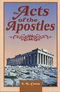 THE ACTS OF THE APOSTLES by I K Cross