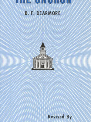 THE CHURCH by B L Dearmore and L Chester Guinn