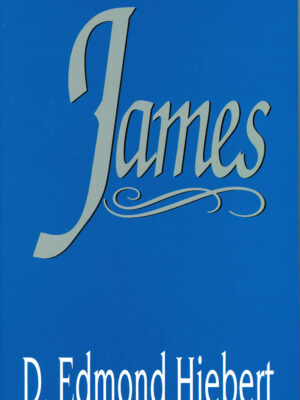 JAMES by D. Edmond Hiebert