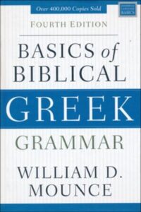 BASICS OF BIBLICAL GREEK GRAMMAR 4th Edition by William D. Mounce
