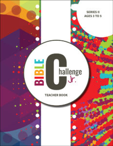 Ages 3 to 5 BIBLE CHALLENGE JR. TEACHER BOOK, Series II