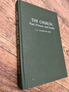 THE CHURCH PAST, PRESENT AND FUTURE by L. L. Clover