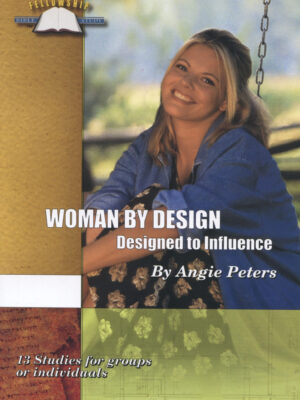 WOMAN BY DESIGN: DESIGNED TO INFLUENCE by Angie Peters