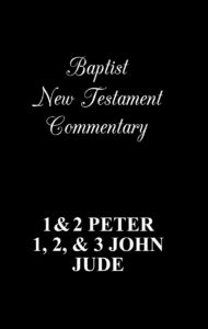 NEW TESTAMENT COMMENTARY 1 & 2 PETER, 1, 2, & 3 JOHN and JUDE