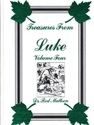 TREASURES FROM LUKE VOLUME FOUR by Dr. Rod Mattoon