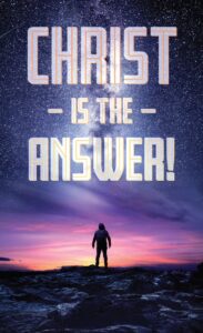 CHRIST IS THE ANSWER! Tract