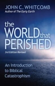 the WORLD that PERISHED, 3rd edition revised by John C. Whitcomb