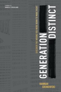 Generation Distinct: Discover the Wrong You Were Born to Make Right by Hannah Gronowski, Danielle Strickland