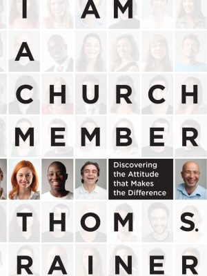 I AM A CHURCH MEMBER by Thom S. Rainer