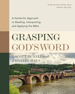 Grapsing God's Word: A Hands-On Approach to Reading, Interpreting, and Applying the Bible Fourth Edition