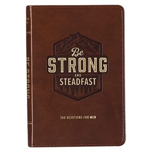 Be Strong and Steadfast 366 Devotions for Men, Brown Vegan Leather Imitation Leather