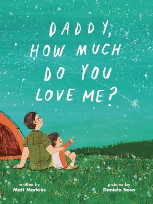Daddy, How Much Do You Love Me? | Hardback