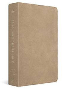 ESV Beholding Christ Bible: Seeing Jesus in All of Scripture with Nancy Guthrie