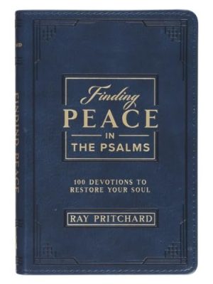 Finding Peace in the Psalms; 101 Devotionals to Restore Your Soul
