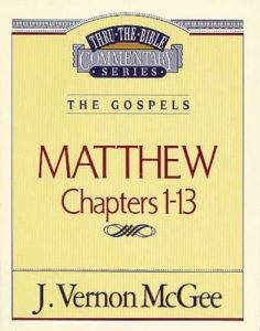Matthew Chapters 1-13: Thru the Bible Commentary Series