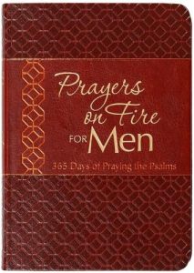 Prayers on Fire for Men: 365 Days of Praying the Psalms