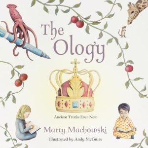 The Ology: Ancient Truths, Ever New Hardcover