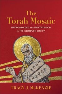 The Torah Mosaic: Introducing the Pentateuch in Its Complex Unity