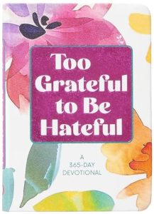 Too Grateful to Be Hateful - by Broadstreet Publishing Group LLC (Leather Bound)