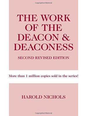 WORK OF THE DEACON & DEACONESS — 2nd Revised Ed.